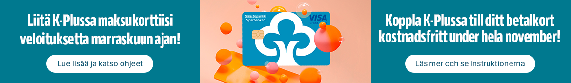Liitä K-Plussa maksukorttiisi veloituksetta marraskuun ajan! Tutustu tarkemmin ja katso ohjeet. Koppla K-Plussa till ditt betalkort kostnadsfritt under hela augusti! Bekanta dig och se instruktionerna.